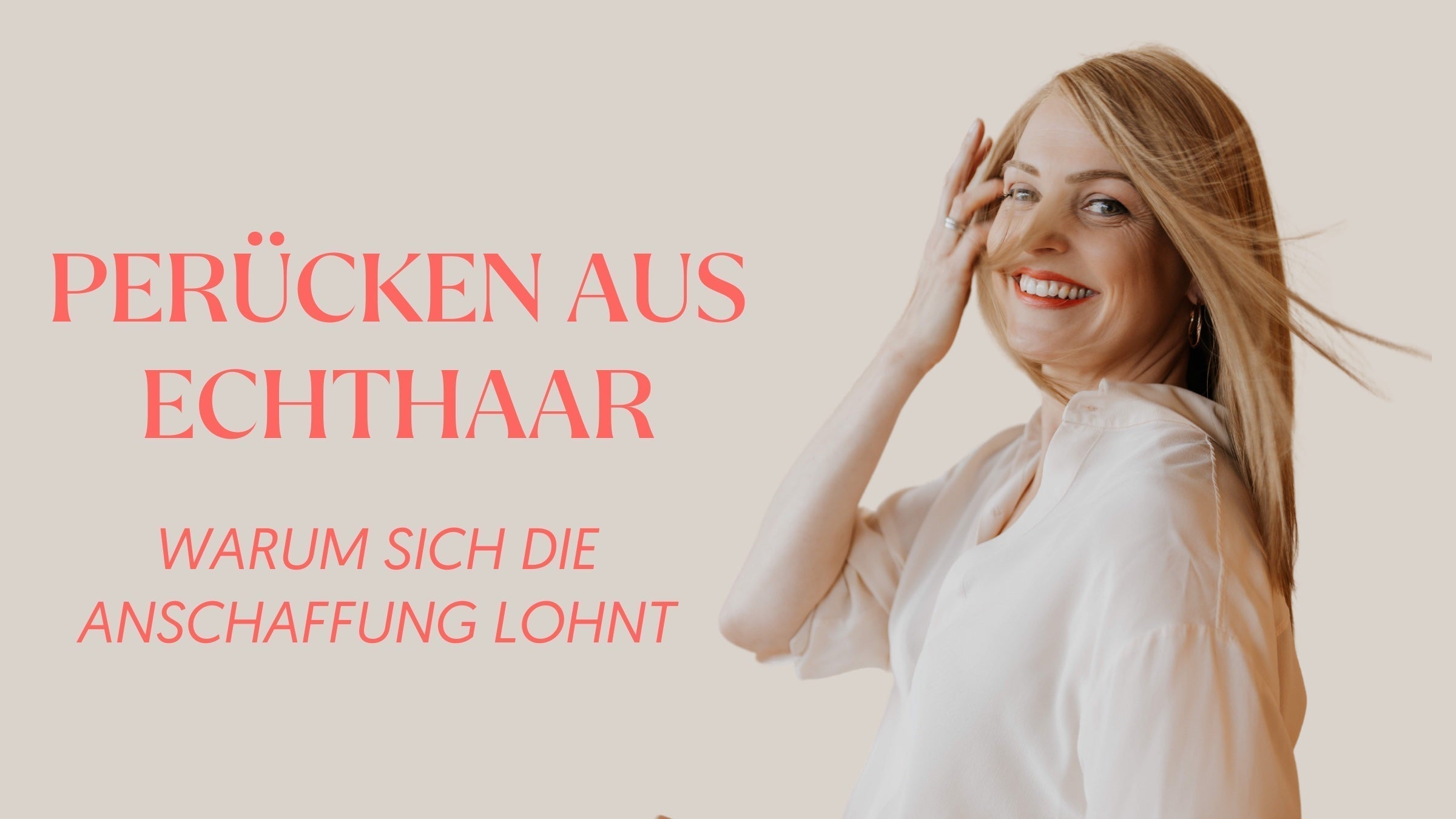 Echthaarperücken - Warum sich die Anschaffung lohnt!